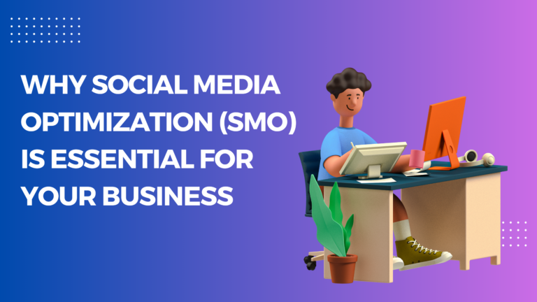 Why Social Media Optimization (SMO) Is Essential For Your Business