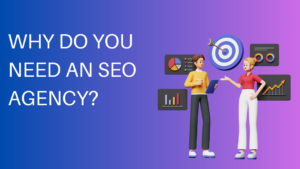 why-do-you-need-an-seo-agency