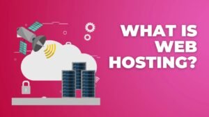 What Is Web Hosting?