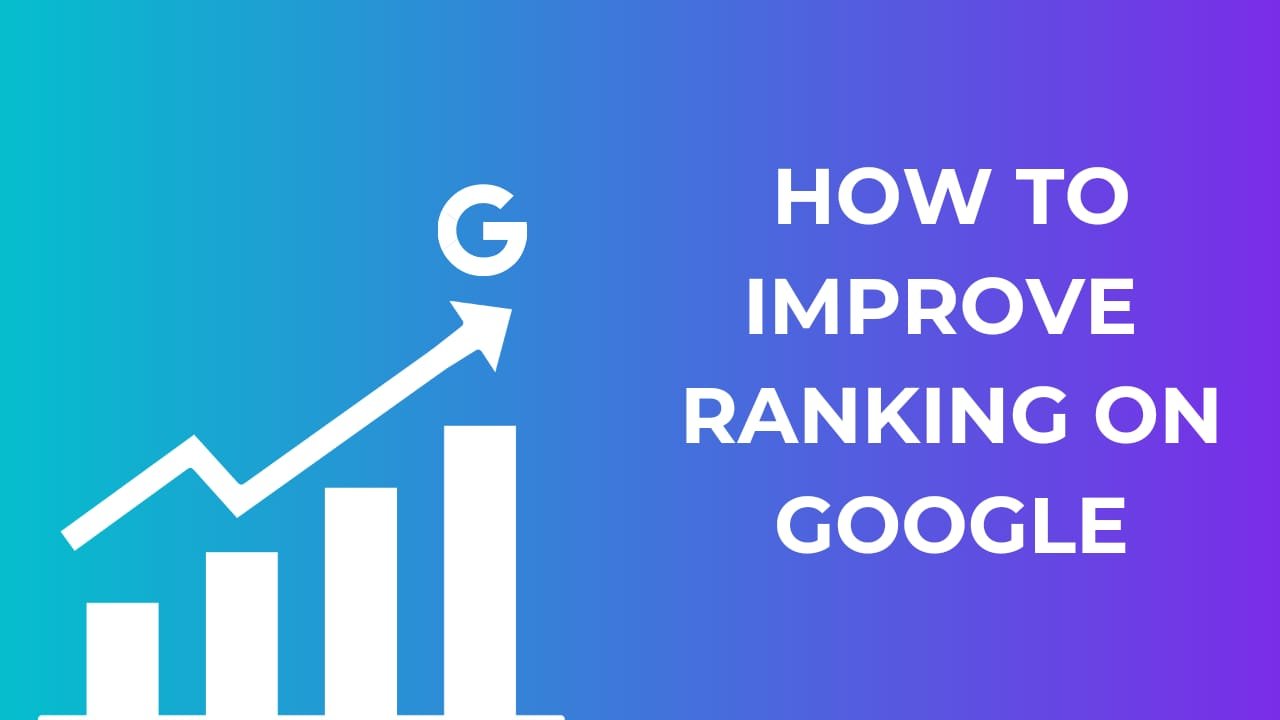 How To Improve Ranking On Google?