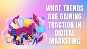 Traction in Digital Marketing