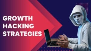 Growth Hacking Strategies