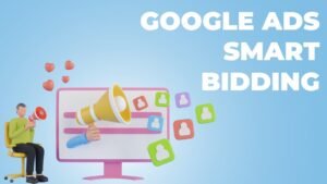 Google Ads Smart Bidding