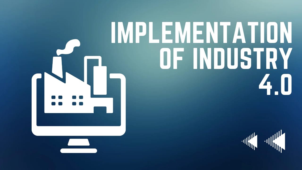 Implementation of Industry 4.0