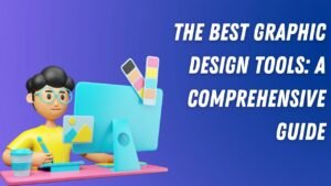 The Best Graphic Design Tools