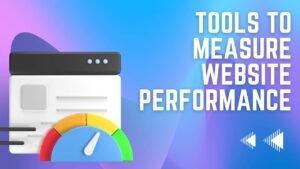 Tools to measure Website Performance