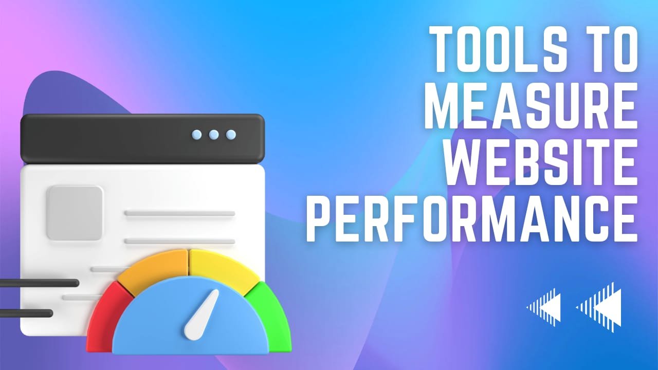 Tools to measure Website Performance