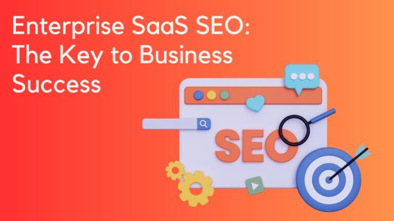 Enterprise SaaS SEO The Key to Business Success