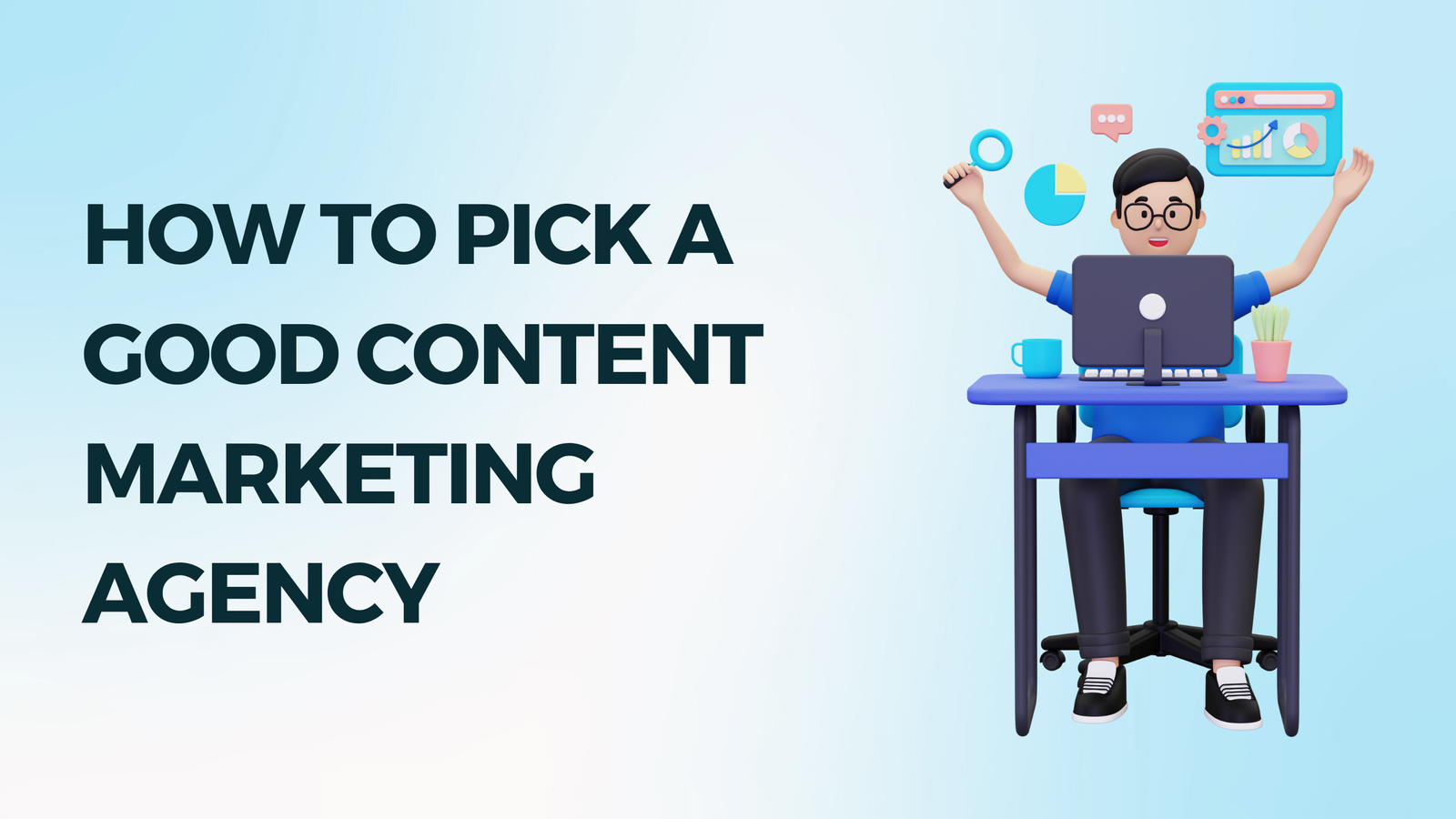 How To Pick A Good Content Marketing Agency