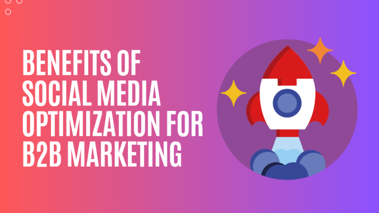 Benefits of social media optimization for B2B marketing