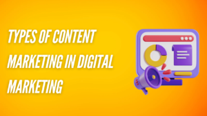 Types of Content Marketing in Digital Marketing