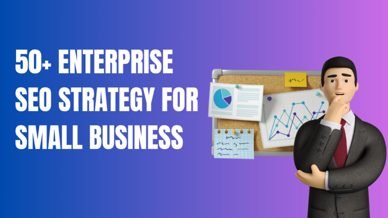 50+ Enterprise SEO Strategy for Small Business