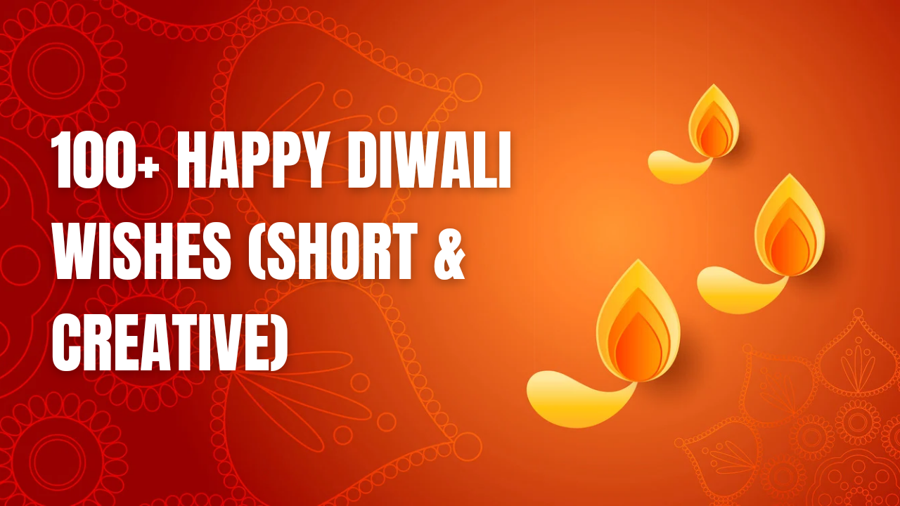 100+ Happy Diwali Wishes (Short & Creative)