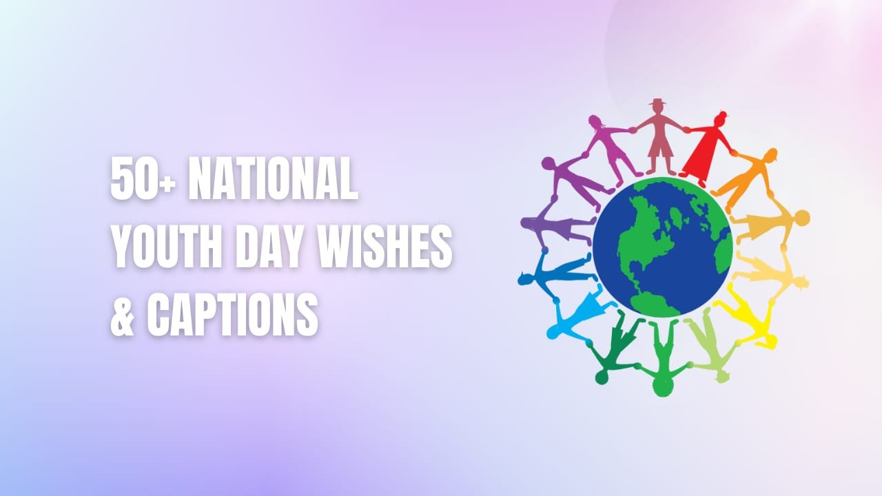 50+ National Youth Day Wishes & Captions