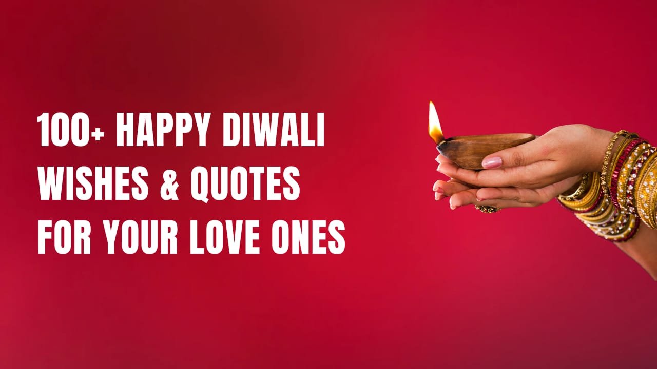 100+ Happy Diwali Wishes & Quotes for your Love Ones