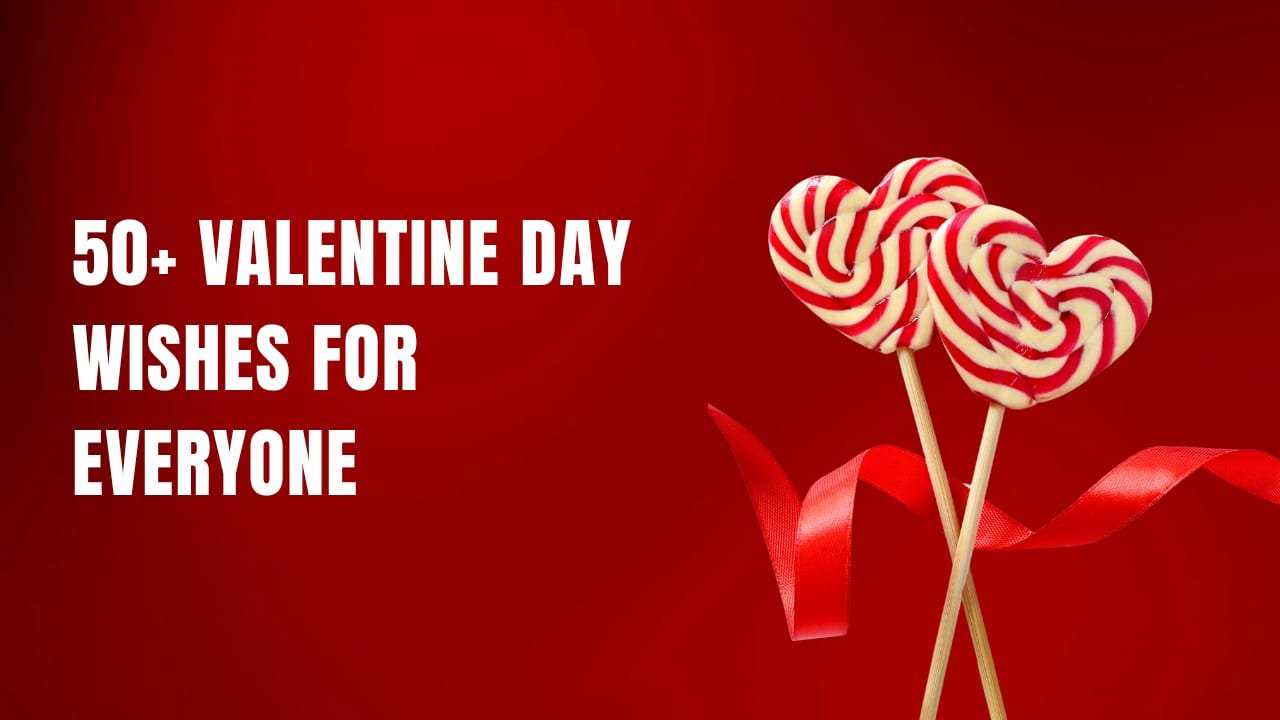 50+ Valentine Day Wishes For Everyone