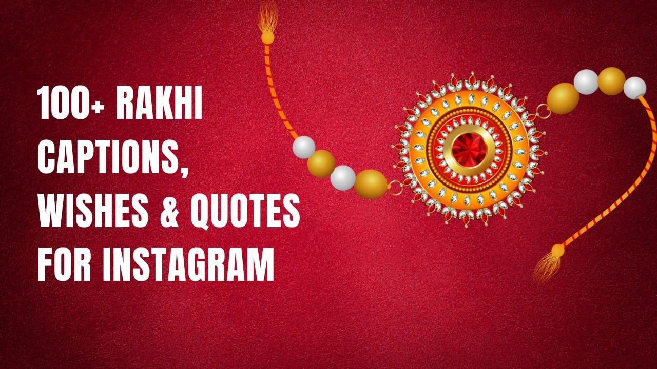 100+ Rakhi Captions, Wishes & Quotes for Instagram